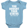 you bought your status Baby Bodysuit