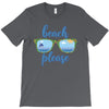 Beach Please T-Shirt