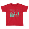 snooker where's the cue ball going Toddler T-shirt