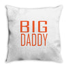 big daddy Throw Pillow