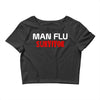 man flu survivor Crop Top