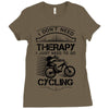 I Don't Need Therapy Just to Go Cycling Ladies Fitted T-Shirt