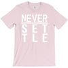 never settle T-Shirt