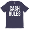 ca$h rule$ T-Shirt