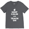 keep calm and teach on V-Neck Tee