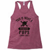 This Is What A Bad Ass Pops Looks Like Racerback Tank