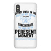do not dwell in the past do not dream of the future concentrate the mi iPhoneX Case