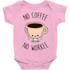no coffee no workee Baby Bodysuit