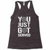 you just got served Racerback Tank