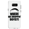 where we droppin' boys Samsung Galaxy S8 Case