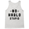 No Hablo Stupid Tank Top
