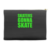 skaters gonna skate Accessory Pouches