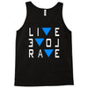 live love rave edm music house electro Tank Top