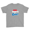 red white and cute Youth Tee
