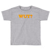 Wut Toddler T-shirt