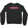 Look Deeper Crewneck Sweatshirt