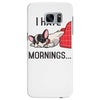 i hate mornings Samsung Galaxy S7 Edge