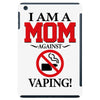 I Am A Mom Against Vaping iPad Mini