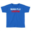 man flu survivor Toddler T-shirt