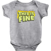 this is fine Baby Bodysuit
