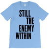 still the enemy within T-Shirt