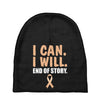 I Can I Will End Of The Story Baby Beanies