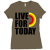 live for today Ladies Fitted T-Shirt