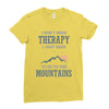 I Don't Need Therapy I Just Need To Go To The Mountains Ladies Fitted T-Shirt