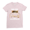 may girl is a perfect combination of princess and warrior Ladies Fitted T-Shirt