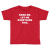 Hang On Let Me Overthink This Toddler T-shirt