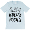 It's Just A Bunch Of Hocus Pocus T-Shirt