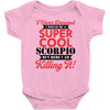 i never dreamed i would be a super cool scorpio but here i am killing Baby Bodysuit