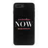 Yesterday Now Tomorrow iPhone 7 Plus Case