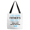 I'm Your Father's Day Gift Mom Says You're Welcome Baby Boy Tote Bags