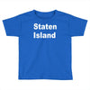 staten island Toddler T-shirt