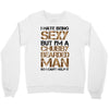 I Hate Being Sexy But I'm A Chubby Bearded Man So I Can't Help It Crewneck Sweatshirt