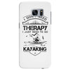 I Don't Need Therapy Just to Go Kayaking Samsung Galaxy S7 Edge