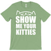 show me your kitties T-Shirt