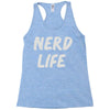 nerd life Racerback Tank