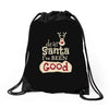 dear santa i've been good Drawstring Bags
