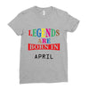 legends are born april Ladies Fitted T-Shirt