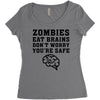 Zombies Eat Brains Dont Worry You Are Safe Women's Triblend Scoop T-shirt