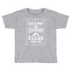 awesome vegan looks like Toddler T-shirt