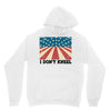 I Don't Kneel Hoodie
