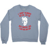 i don't always ch ch ch ch Crewneck Sweatshirt
