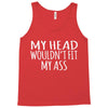 fit my ass Tank Top