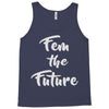 fem the future Tank Top