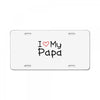 I Love My Papa License Plate