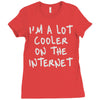 i'm a lot cooler on the internet Ladies Fitted T-Shirt