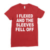 i flexed and the sleeves fell off Ladies Fitted T-Shirt